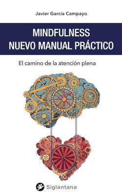 MINDFULNESS NUEVO MANUAL PRÁCTICO - JAVIER GARCÍA CAMPAYO