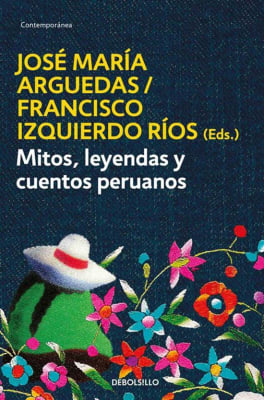 MITOS, LEYENDAS Y CUENTOS PERUANOS DB - JOSÉ MARÍA ARGUEDAS Y FRANCISCO IZQUIERDO