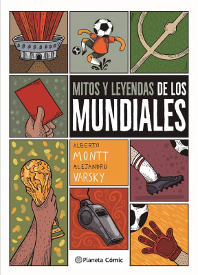 MITOS Y LEYENDAS DE LOS MUNDIALES - ALBERTO MONTT, ALEJANDRO VARSKY
