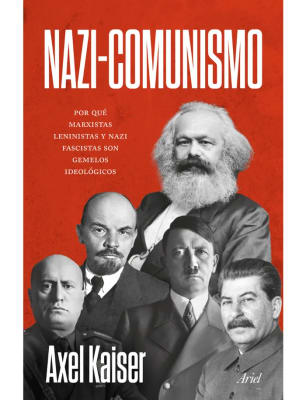 NAZI-COMUNISMO - AXEL KAISER