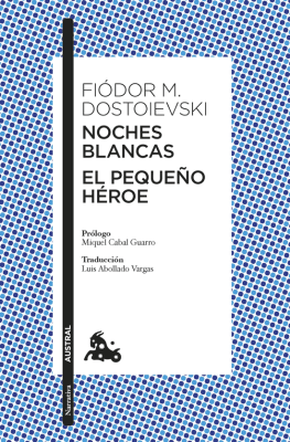 NOCHES BLANCAS, EL PEQUEÑO HÉROE - FÍODOR FOSTOIEVSKI