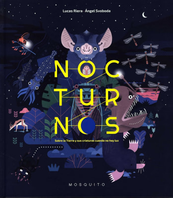 NOCTURNOS. SOBRE LA TIERRA Y SUS CRIATURAS CUANDO NO HAY LUZ