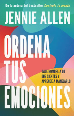 ORDENA TUS EMOCIONES - JENNIE ALLEN