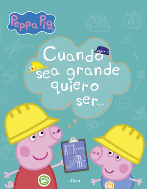 CUANDO SEA GRANDE QUIERO SER PEPPA PIG