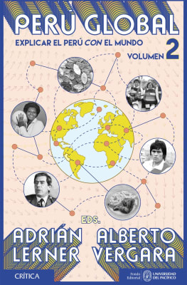 PERÚ GLOBAL . EXPLICAR EL PERÚ CON EL MUNDO VOL 2 - ADRIÁN LERNER, ALBERTO VERGARA