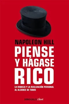PIENSE Y HÁGASE RICO - NAPOLEON HILL. DEBOLS!LLO CLAVE