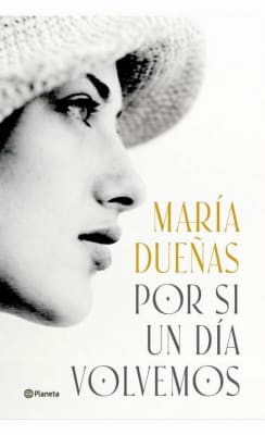 POR SI UN DÍA VOLVEMOS - MARÍA DUEÑAS