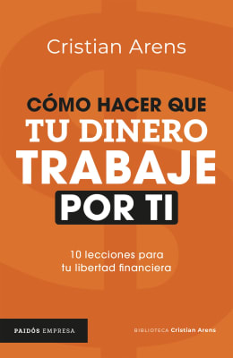 COMO HACER QUE TU DINERO TRABAJE POR TI - CRISTIAN ARENS
