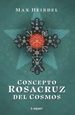 CONCEPTO ROSACRUZ DEL COSMOS-MAX HEINDEL