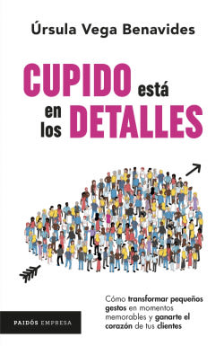 CUPIDO ESTA EN LOS DETALLES - ÚRSULA VEGA BENAVIDES