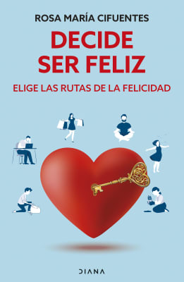 DECIDE SER FELIZ - ROSA MARÍA CIFUENTES