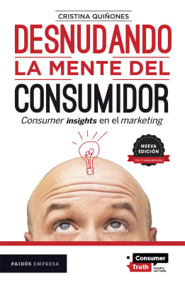 DESNUDANDO LA MENTE DEL CONSUMIDOR NUEVA EDICION - CRISTINA QUIÑONES