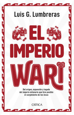 EL IMPERIO WARI - LUIS G. LUMBRERAS