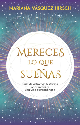 MERECES LO QUE SUEÑAS-MARIANA VASQUEZ HIRSCH