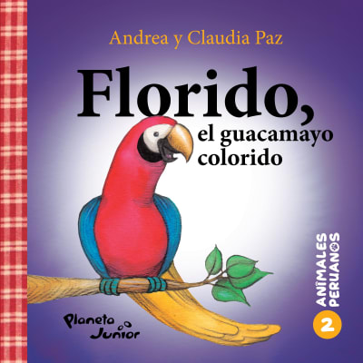 ANIMALES PERUANOS 2.FLORIDO,EL GUACAMAYO COLORIDO