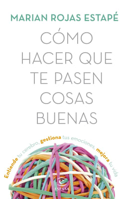 COMO HACER QUE TE PASEN COSAS BUENAS - MARIAN ROJAS ESTAPE