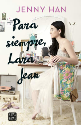PARA SIEMPRE LARA JEAN - JENNY HAN