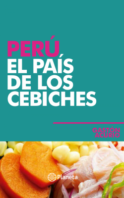 PERU EL PAIS DE LOS CEBICHES