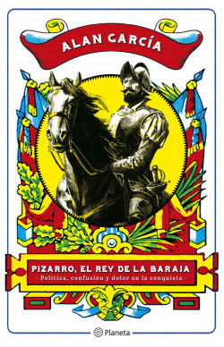 PIZARRO ,EL REY DE LA BARAJA-ALAN GARCÍA