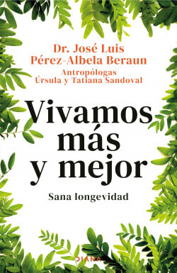VIVAMOS MÁS Y MEJOR -DR.JOSÉ LUIS PÉREZ