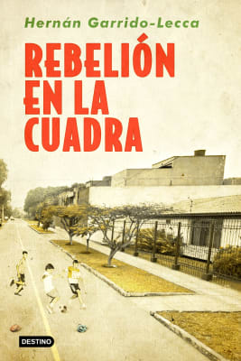 REBELIÓN EN LA CUADRA - Hernán Garrido-Lecca