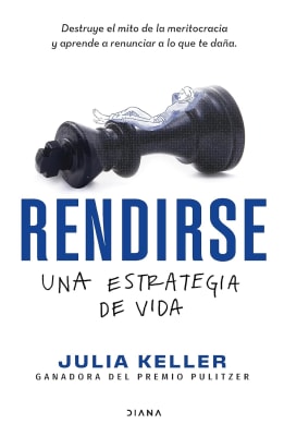 RENDIRSE: UNA ESTRATEGIA DE VIDA - JULIA KELLER.
