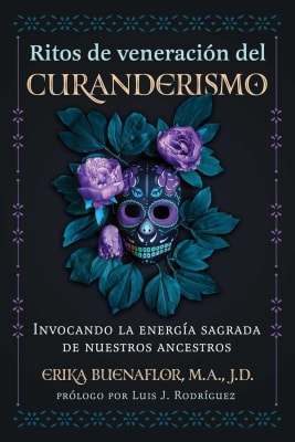 RITOS DE VENERACIÓN DEL CURANDERISMO - ERIKA BUENAFLOR, M.A.