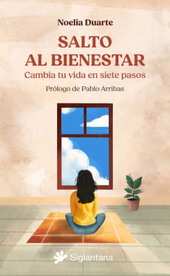 SALTO AL BIENESTAR. CAMBIA TU VIDA EN SIETE PASOS - NOELIA DUARTE