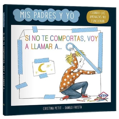 MIS PADRES Y YO. SI NO TE COMPORTAS, VOY A LLAMAR A...