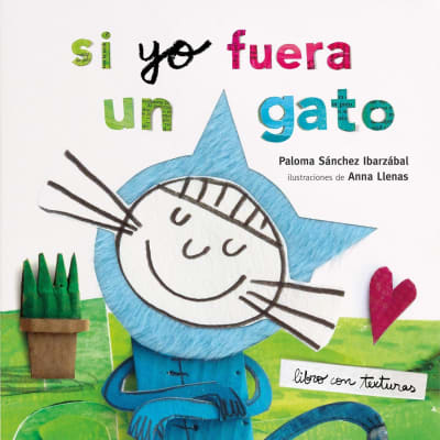 SI YO FUERA UN GATO. TEXTURAS - PALOMA SÁNCHEZ