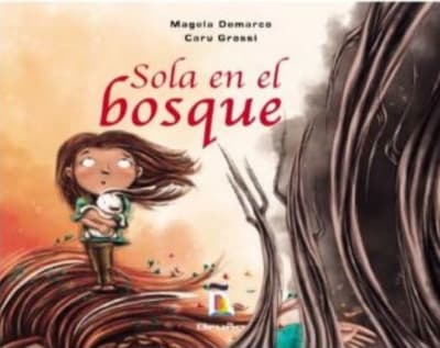 SOLA EN EL BOSQUE - MAGELA DEMARCO Y CARU GROSSI