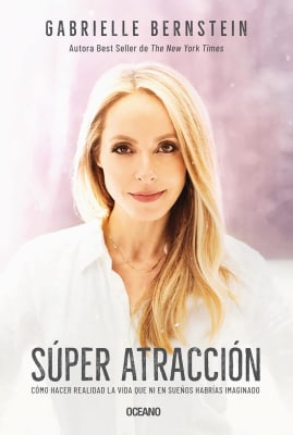 SÚPER ATRACCIÓN - GABRIELLE BERNSTEIN