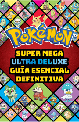 POKEMON SUPER MEGA ULTRA DELUXE GUIA ESENCIAL DEFINITIVA