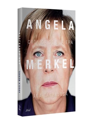 ANGELA MERKEL - CRONICAS DE UNA ERA/ Ana Carbajosa