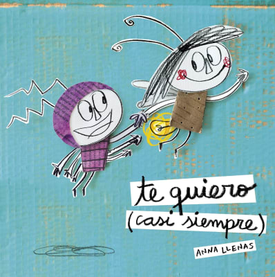 TE QUIERO (CASI SIEMPRE) - ANNA LLENAS