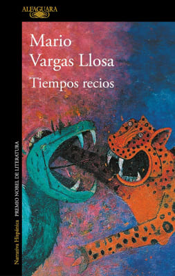 TIEMPOS RECIOS - MARIO VARGAS LLOSA ALFAGUARA