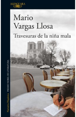 TRAVESURAS DE LA NIÑA MALA - MARIO VARGAS LLOSA