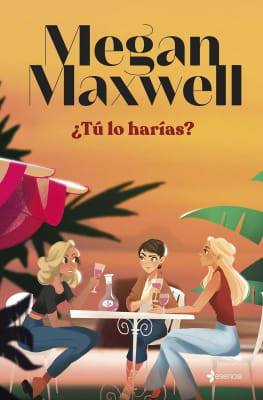 ¿TÚ LO HARÍAS? - MEGAN MAXWELL