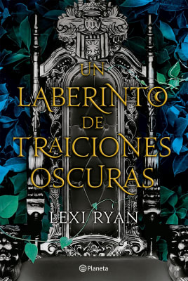 UN LABERINTO DE TRAICIONES OSCURAS. UN REINO DE PROMESAS MALDITAS 2- LEXI RYAN