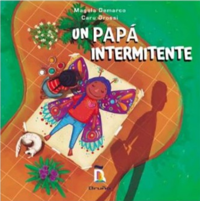 UN PAPÁ INTERMITENTE - MAGELA DEMARCO
