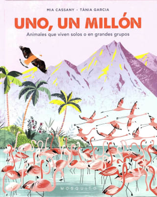 UNO, UN MILLÓN. ANIMALES QUE VIVEN SOLOS  O EN GRUPOS
