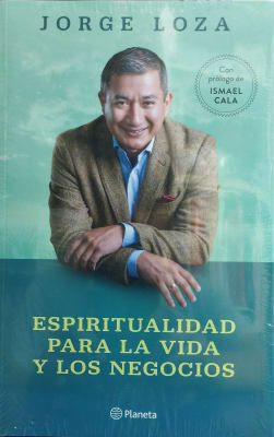 ESPIRITUALIDAD PARA LA VIDA Y LOS NEGOCIOS - JORGE LOZA