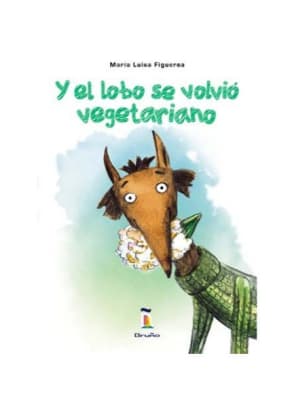Y EL LOBO SE VOLVIÓ VEGETARIANO - MARÍA LUISA FIGUEROA