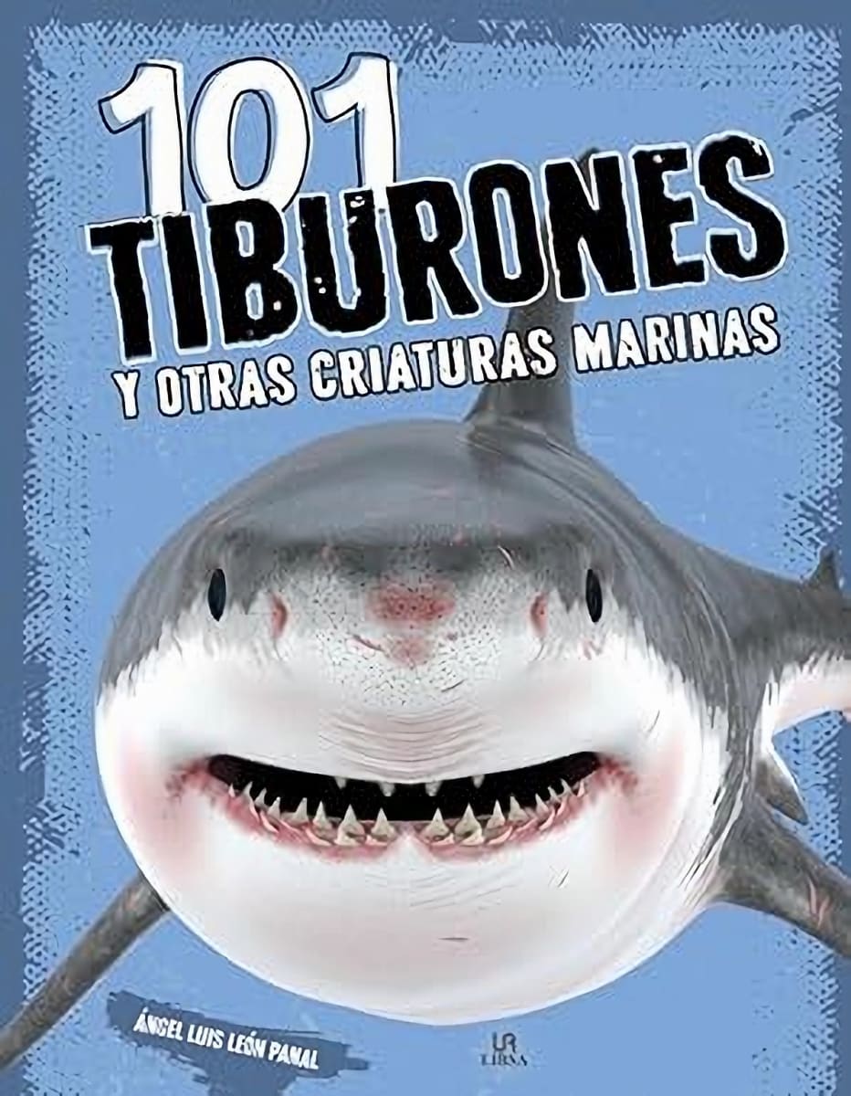 101 TIBURONES Y OTRAS CRIATURAS MARINAS - ÁNGEL LUIS LEÓN PANAL1