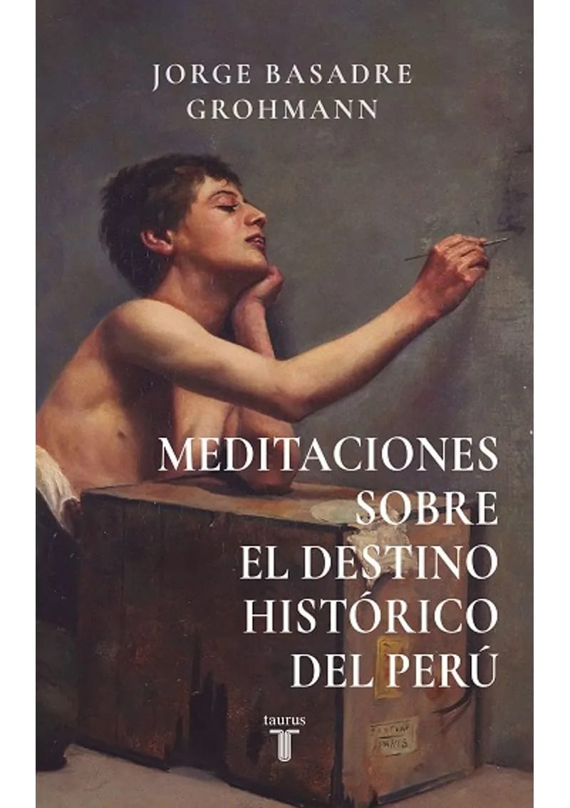 MEDITACIONES SOBRE EL DESTINO HISTORICO DEL PERU - JORGE BASADRE GROHMANN1