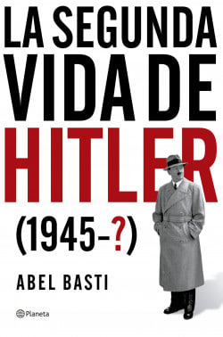 LA SEGUNDA VIDA DE HITLER-ABEL BASTI1