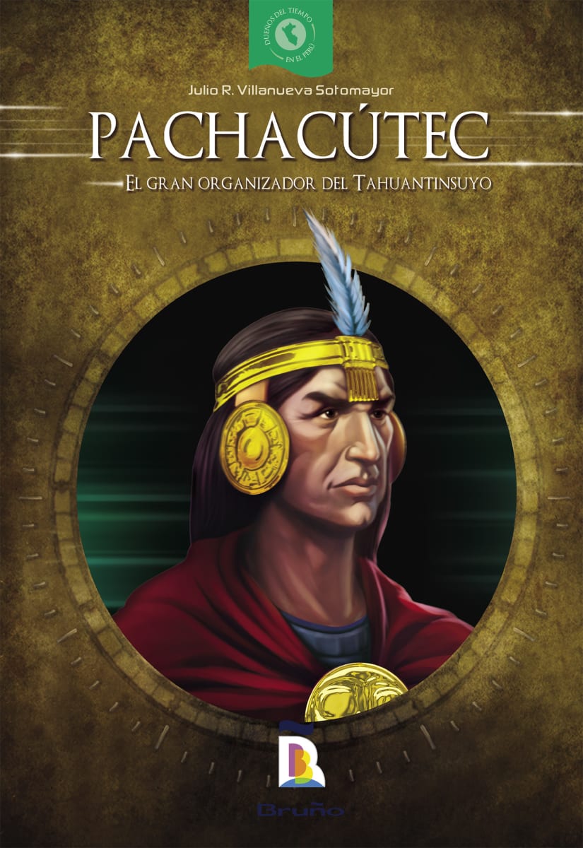PACHACUTEC. EL GRAN ORGANIZADOR DEL TAHUANTINSUYO - JULIO R. VILLANUEVA SOTOMAYOR1