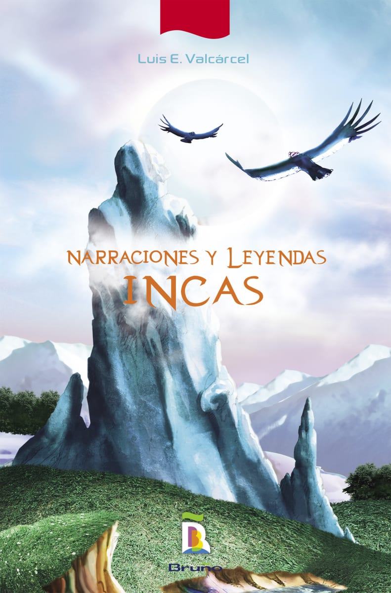 NARRACIONES Y LEYENDAS INCAS - LUIS E. VALCARCEL1