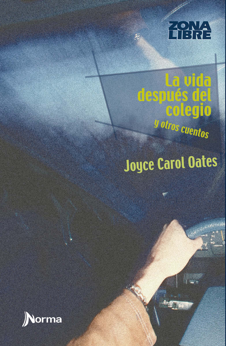LA VIDA DESPUES DEL COLEGIO Y OTROS CUENTOS - JOYCE CAROL OATES1