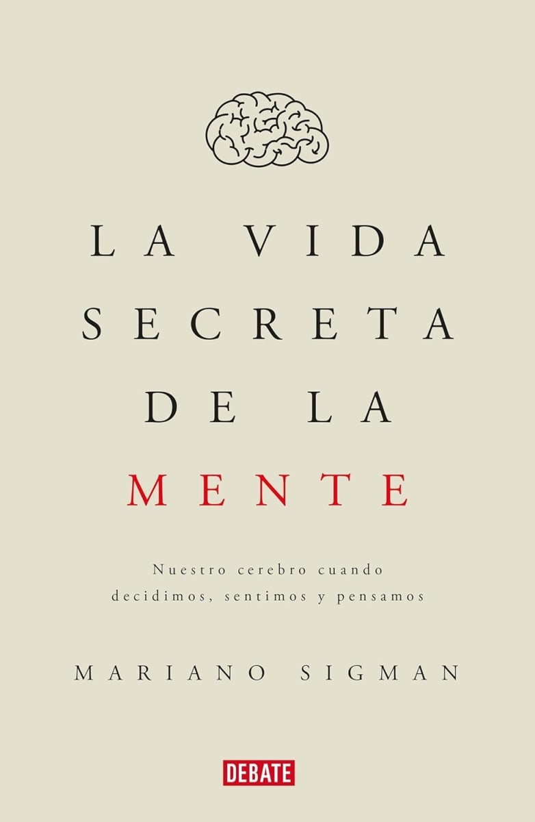 LA VIDA SECRETA DE LA MENTE - MARIANO SIGMAN1